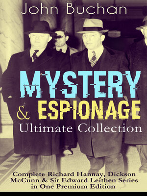 cover image of MYSTERY & ESPIONAGE Ultimate Collection – Complete Richard Hannay, Dickson McCunn & Sir Edward Leithen Series in One Premium Edition